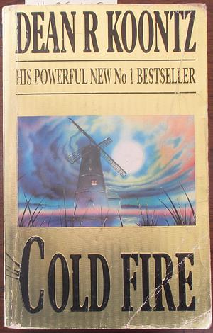 Cold Fire by Dean Koontz, Dean Koontz