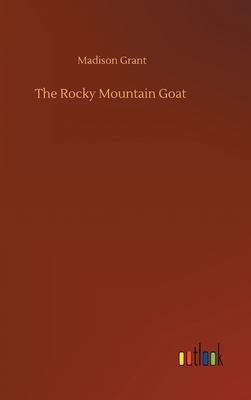 The Rocky Mountain Goat by Madison Grant