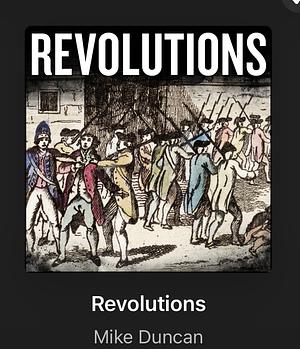 Revolutions: South America by Mike Duncan