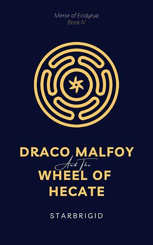 Draco Malfoy and the Wheel of Hecate by starbrigid