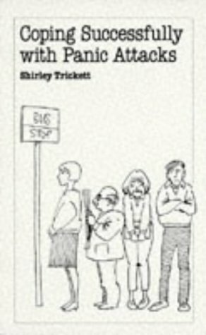 Coping Successfully With Panic Attacks by Shirley Trickett