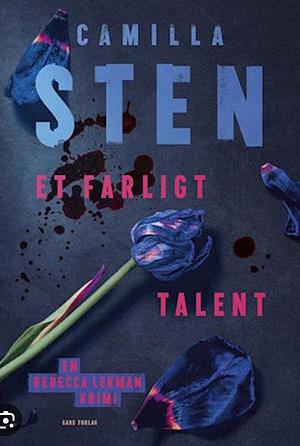 Et farligt talent  by Camilla Sten