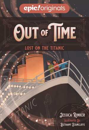 Lost on the Titanic (Out of Time Book 1) by Jessica Rinker, Bethany Stancliffe, Jess Rinker