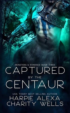 Captured by the Centaur by Harpie Alexa