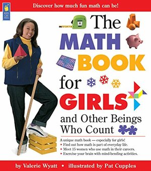 The Math Book for Girls: and Other Beings Who Count by Valerie Wyatt