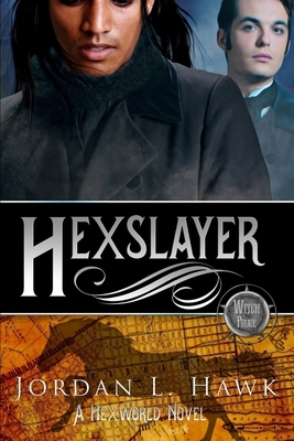 Hexslayer by Jordan L. Hawk