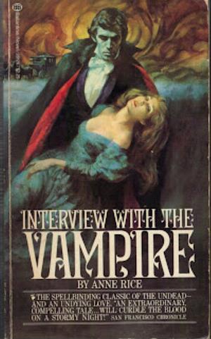 Interview with the Vampire by Anne Rice