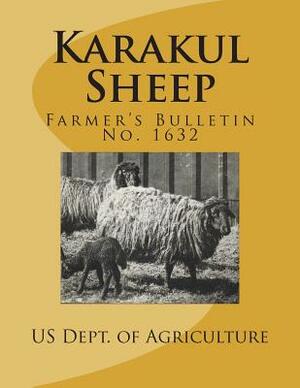 Karakul Sheep: Farmer's Bulletin No. 1632 by Us Dept of Agriculture