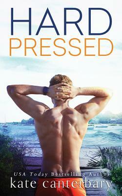 Hard Pressed by Kate Canterbary
