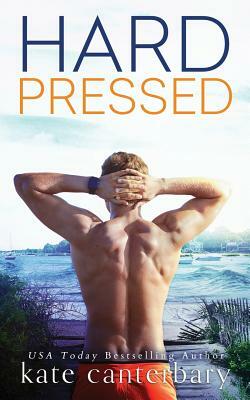 Hard Pressed by Kate Canterbary