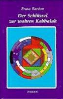 Der Schlüssel zur wahren Kabbalah: der Kabbalist als vollkommener Herrscher im Mikro und Makrokosmos by Franz Bardon