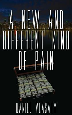 A New and Different Kind of Pain by Daniel Vlasaty