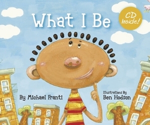 What I Be by Ade Franti-Rye, Youssoupha Sidibe, Michael Franti, Ben Hodson