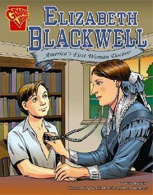Elizabeth Blackwell: America's First Woman Doctor by Anne Timmons, Trina Robbins