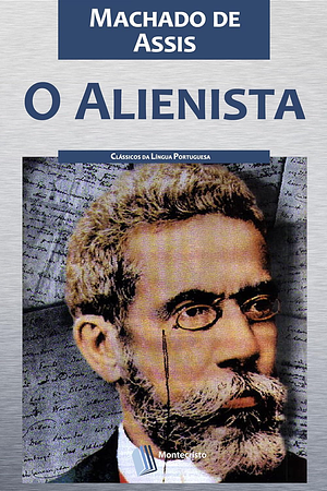 O Alienista by Machado de Assis