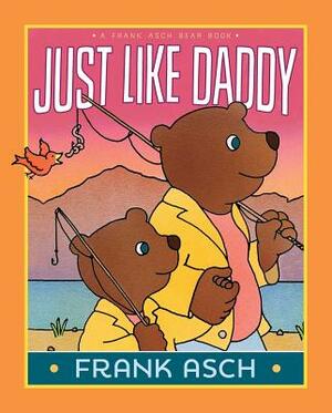 Just Like Daddy by Frank Asch