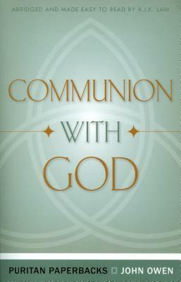 Communion with God by R.J.K. Law, John Owen