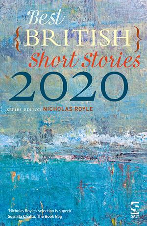 Best British Short Stories 2020 by Nicholas Royle
