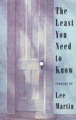 The Least You Need to Know: Stories by Lee Martin