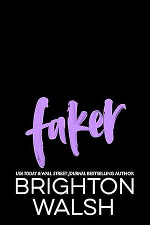 Faker by Brighton Walsh