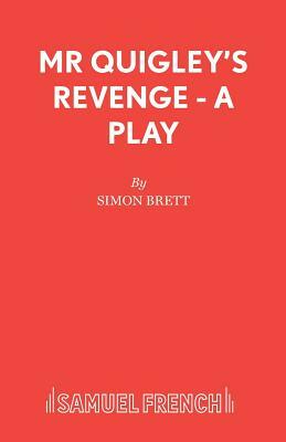 Mr Quigley's Revenge - A Play by Simon Brett