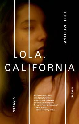 Lola, California by Edie Meidav