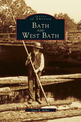 Bath and West Bath by Joyce K. Bibber