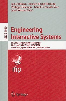 Engineering Interactive Systems: Eis 2007 Joint Working Conferences Ehci 2007, Dsv-Is 2007, Hcse 2007, Salamanca, Spain, March 22-24, 2007. Selected P by 