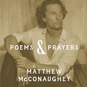 Poems & Prayers by Matthew McConaughey