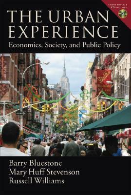 The Urban Experience: Economics, Society, and Public Policy [With CDROM] by Russell Williams, Mary Huff Stevenson, Barry Bluestone