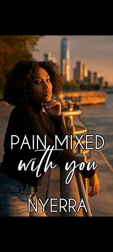 Pain Mixed With You by Nyerra