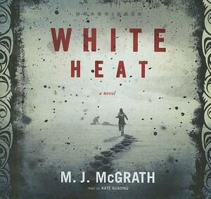 White Heat by M. J. McGrath