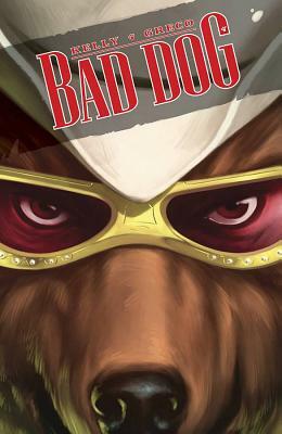 Bad Dog Volume 1: In the Land of Milk and Honey by Joe Kelly