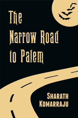 The Narrow Road to Palem by Sharath Komarraju