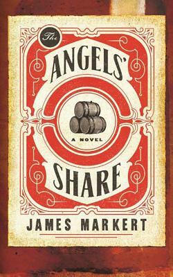 The Angels' Share by James Markert