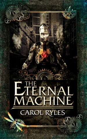 The Eternal Machine by Carol Ryles