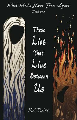 These Lies That Live Between Us by Kai Raine