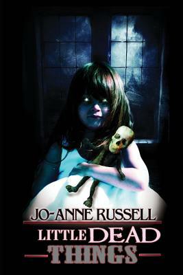 Little Dead Things by Jo-Anne Russell