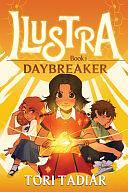 Daybreaker: Ilustra, Book One by Tori Tadiar