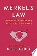 Merkel's Law: Wisdom from the Woman Who Led the Free World by Melissa Eddy