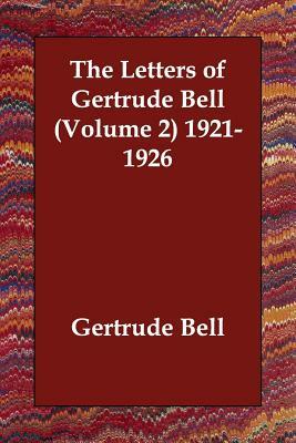 The Letters of Gertrude Bell. Volume 2, 1917-1927 by Gertrude Lowthian Bell