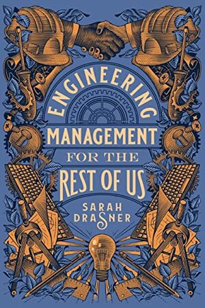 Engineering Management for the Rest of Us by Sarah Drasner