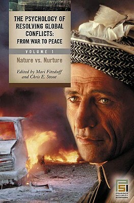 The Psychology of Resolving Global Conflicts [3 Volumes]: From War to Peace by Mari Fitzduff