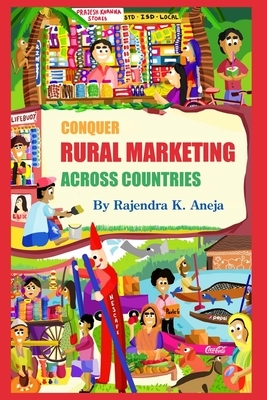 Conquer Rural Marketing Across Countries by Rajendra Kumar Aneja