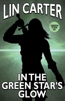 In the Green Star's Glow by Lin Carter