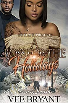 A Boss For The Holidays : Pierre & Journee by Vee Bryant