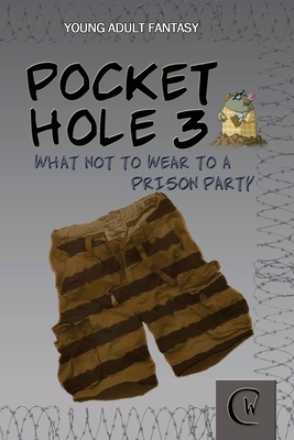 Pocket Hole 3: What Not to Wear to a Prison Party by Chris Weston