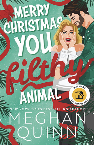 Merry Christmas, You Filthy Animal by Meghan Quinn