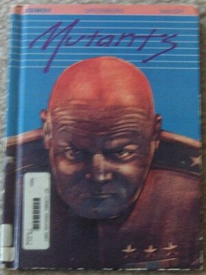 Mutants by S. Fowler Wright, Mack Reynolds, Algis Budrys, William Ersland, Will Stanton, Isaac Asimov, Charles G. Waugh, Martin H. Greenberg