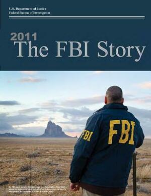 2011 The FBI Story (Black and White) by U. S. Department of Justice, Federal Bureau of Investigation